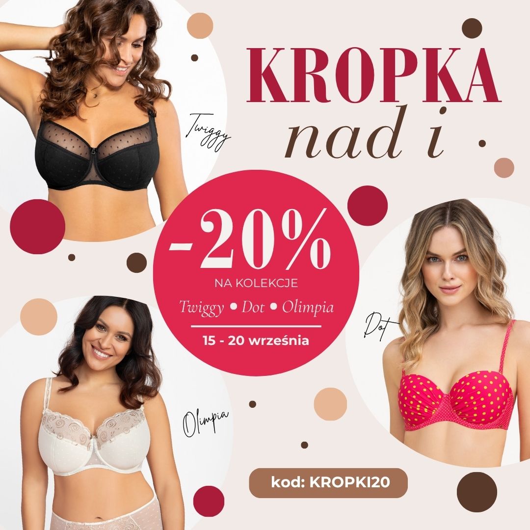 Dzień Kropki. Od 15 do 20 września kolekcje Twiggy, Dot i Olimpia kupicie 20% taniej.